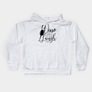 Wine a little laugh a lot- calligraphy text with wineglass Kids Hoodie